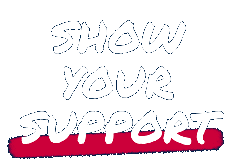 SHOW YOUR SUPPORT