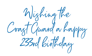 Wishing the Coast Guard a happy 233rd birthday!